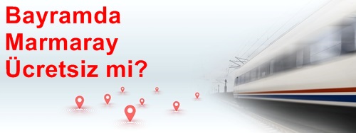 Bu Bayram Marmaray Ücretsiz