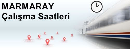 Marmaray Çalışma Saatleri